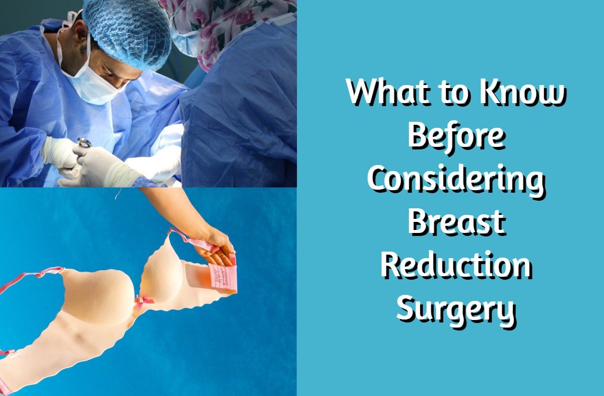 What to Know Before Considering Breast Reduction Surgery